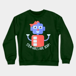 Stem girls are sexy robot shirt Crewneck Sweatshirt